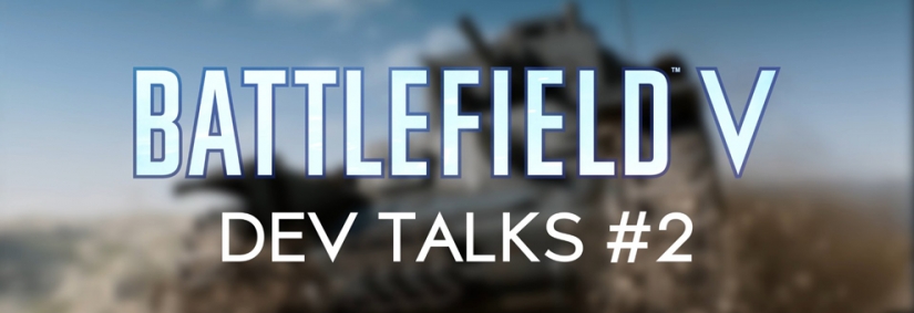 Battlefield V Dev Talks V: Open Beta Feedback