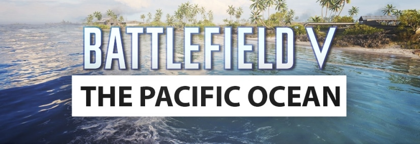 „The Pacific Ocean“ – Eine neue Map für Battlefield V?